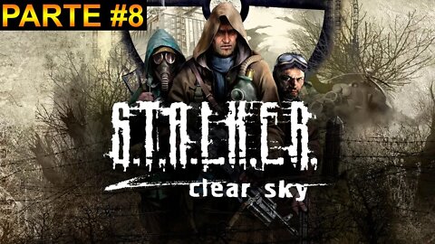 S.T.A.L.K.E.R.: Clear Sky - [Parte 8] - Dificuldade Mestre - 60 Fps - 1440p