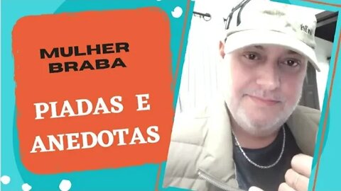 PIADAS E ANEDOTAS - MULHER BRABA - #shorts