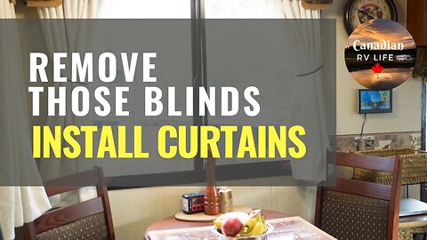 Remove Those RV Blinds - Install Curtains
