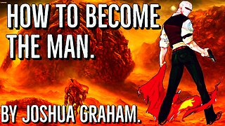 How to become The Man by Joshua Graham
