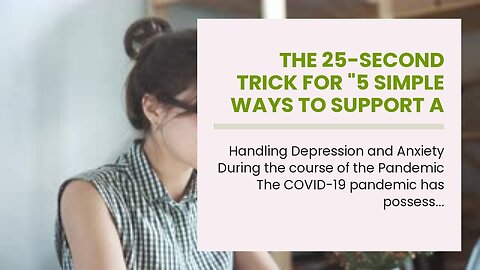 The 25-Second Trick For "5 Simple Ways to Support a Friend with Depression or Anxiety"