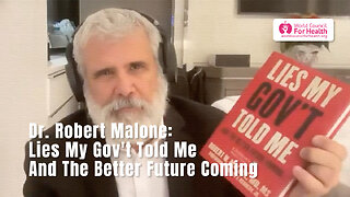 Dr. Robert Malone: Lies My Gov't Told Me And The Better Future Coming