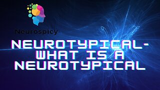Neurotypical - What is a Neurotypical Person