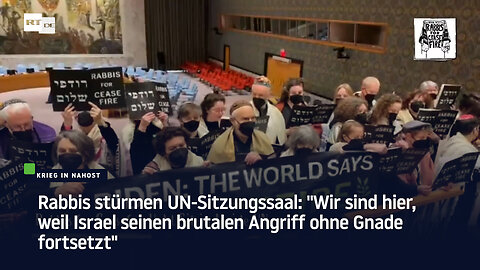 Rabbis stürmen UN-Sitzungssaal: "Wir sind hier, weil Israel seinen brutalen Angriff ohne fortsetzt"