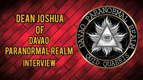 DAVAO PARANORMAL REALM | INTERVIEW WITH DEAN JOSHUA