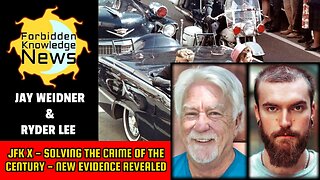 JFK X - Solving the Crime of the Century - New Evidence Revealed | Ryder Lee & Jay Weidner