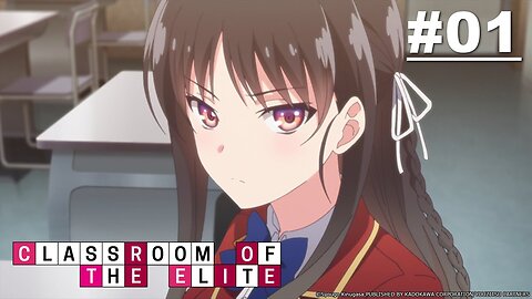 Classroom of the Elite Season 1 Ep. 1 | What is evil? Whatever springs from weakness