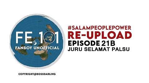 23ene2023 Episode 21B · JURU SELAMAT PALSU - Reupload FE101 FLAT EARTH 101 CHANNEL || RESISTANCE ...-