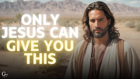 Only Jesus can give you this!