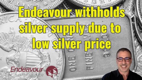 Endeavour withholds silver supply due to low silver price
