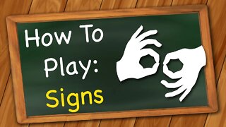 How to play Signs