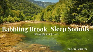 Babbling Brook and River | Sleep Sound | Relax, Focus, Meditate | 2 Hours