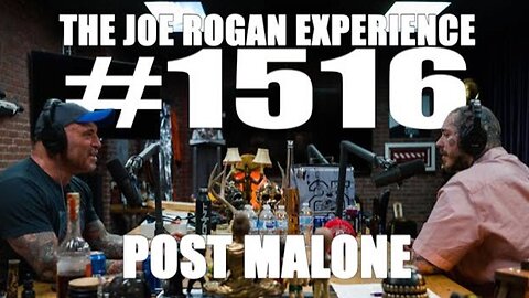 Joe Rogan Experience #1516 - Post Malone