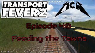 Transport Fever 2 Episode 40: Feeding the Towns