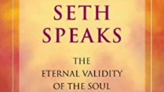 Seth Speaks: The Eternal Validity of the Soul