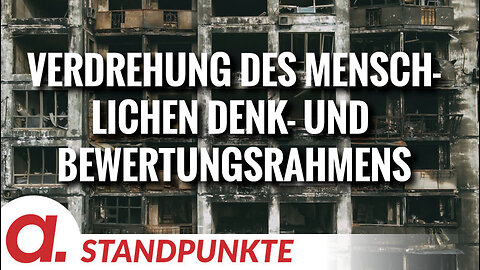 Verdrehung des menschlichen Denk- und Bewertungsrahmens im Ukrainekonflikt | Von Uwe Froschauer