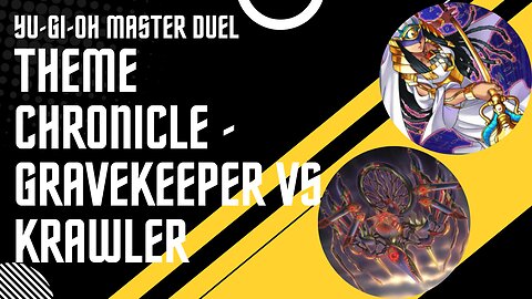 Yu-Gi-Oh Master Duel Theme Chronicle - Gravekeepers vs Krawler