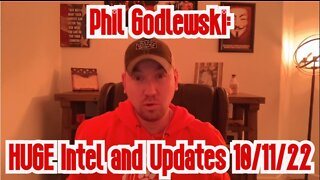 Phil Godlewski: HUGE Intel and Updates 10.11.22
