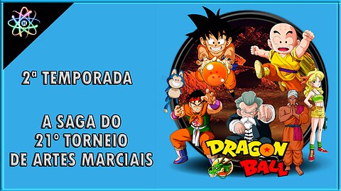 DRAGON BALL│2ª TEMPORADA: A SAGA DO 21º TORNEIO DE ARTES MARCIAIS - Websérie #2 (Dublado)