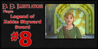 El El Plays The Legend of Zelda: Skyward Sword Episode 8: That's a Spicy Meat-a-boll!