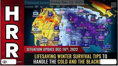 SITUATION UPDATE, DEC 16, 2022 - LIFESAVING WINTER SURVIVAL TIPS TO HANDLE THE COLD AND THE BLACKOUT