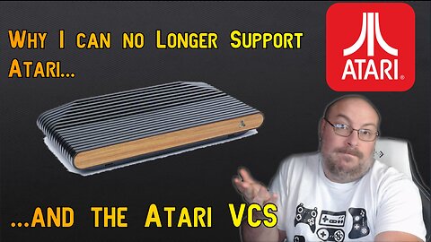 Why I no Longer Support Atari and the Atari VCS