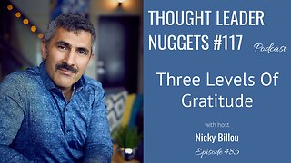 TTLR EP485: TL Nuggets #117 - Three Levels Of Gratitude