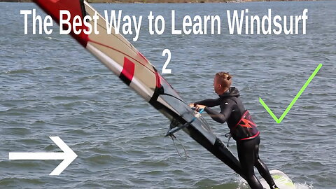 The Best Way to Learn Windsurf 2 : Windskate and Windsurf