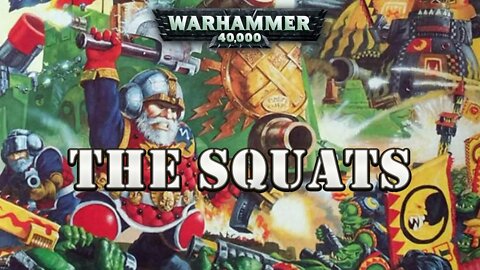 The Squats / Warhammer 40k Lore