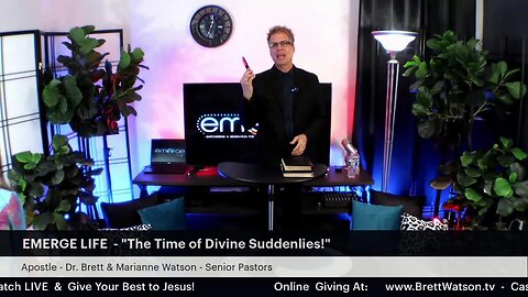 EMERGE "LIVE STREAM!" Dr. Brett & Marianne Watson - The Time of Divine Suddenlies!