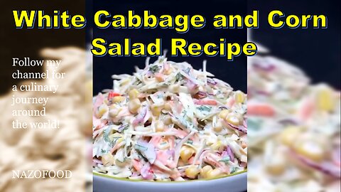 White Cabbage and Corn Salad Recipe: A Refreshing Twist on Classic Summer Fare-4K