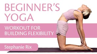 Beginners Yoga Workout Building Flexibility & Breath Work