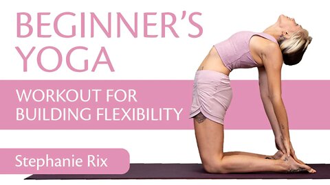 Beginners Yoga Workout Building Flexibility & Breath Work