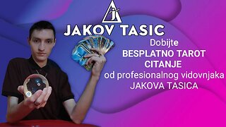 BESPLATNO TAROT CITANJE - JAKOV TASIC 12. oktobar