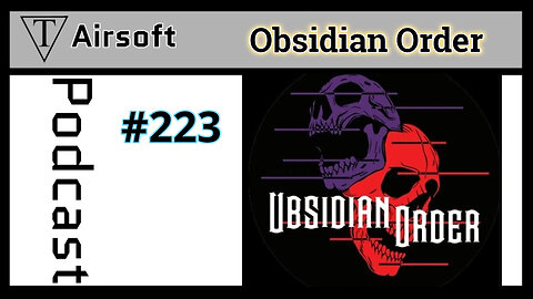 #223: Obsidian Order Airsoft