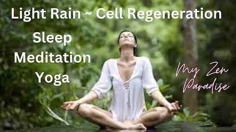 Mediation ~ Sleep ~ Light Rain ~ Cell Regeneration