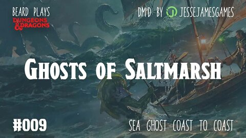 Ghosts of Saltmarsh #009 - DND5e Live Play