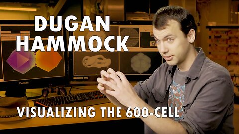 Dugan Hammock - Visualizing the 600-Cell