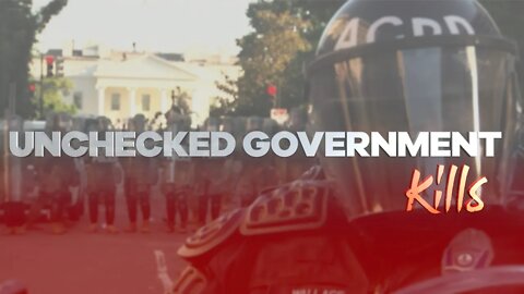 Unchecked Government Kills. Fight the Power!