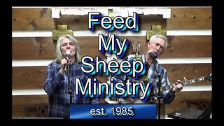 Feed My Sheep Ministry 09-30-23 #1714