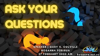 Ask Your Questions (Gary Colville) | Hosanna Porirua