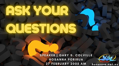 Ask Your Questions (Gary Colville) | Hosanna Porirua