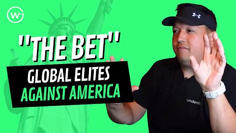 "The Bet" Global Elites Made Against America