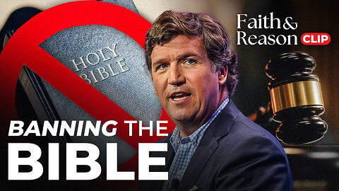 Tucker Carlson: Parts of the Bible have become ILLEGAL