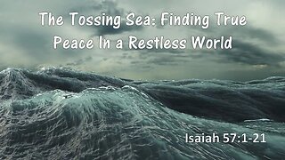 The Tossing Sea: Finding True Peace In a Restless World
