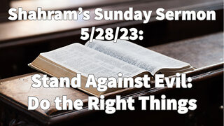 LIVE! Stand Against Evil: Do the Right Thing, Sunday Sermon from 5-28-23 with Pastor Shahram Hadian