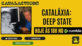 #10 Cataláxia: Deep State