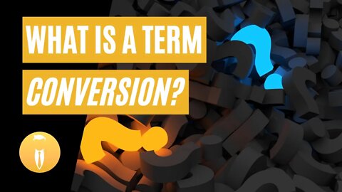 Round Table | What is a Term Conversion?