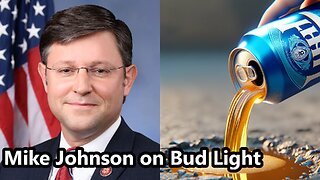 Mike Johnson on Bud Light