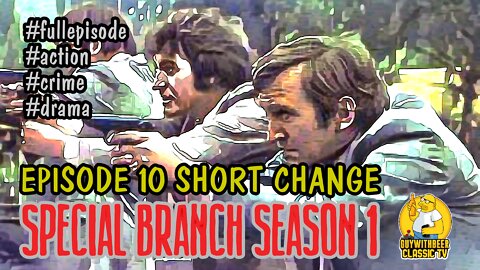 SPECIAL BRANCH | SEASON 1 EPISODE 10 SHORT CHANGE [ACTION CRIME DRAMA]